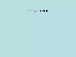 Intro to HPLC