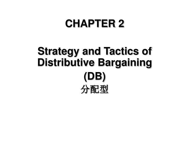 chapter 2 strategy and tactics of distributive bargaining db