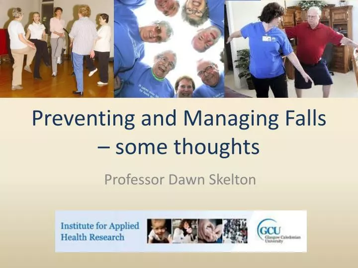 preventing and managing falls some thoughts