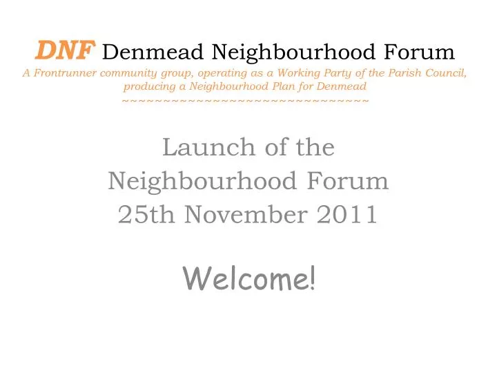 launch of the neighbourhood forum 2 5th november 2011 welcome