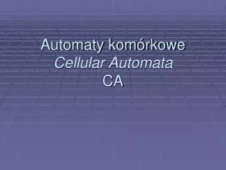 automaty kom rkowe cellular automata ca