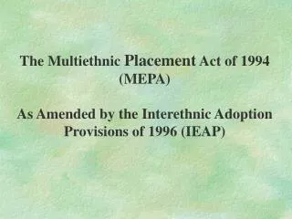 The Multiethnic Placement Act of 1994 (MEPA)