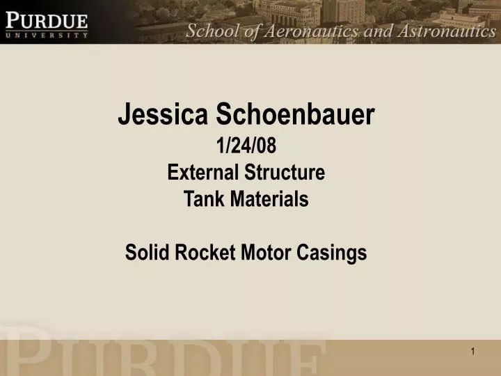 jessica schoenbauer 1 24 08 external structure tank materials solid rocket motor casings