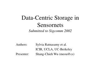 Data-Centric Storage in Sensornets Submitted to Sigcomm 2002