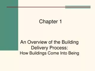 An Overview of the Building Delivery Process: How Buildings Come Into Being