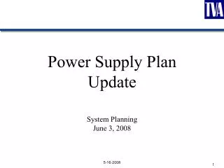 Power Supply Plan Update System Planning June 3, 2008