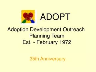 Adoption Development Outreach Planning Team Est. - February 1972