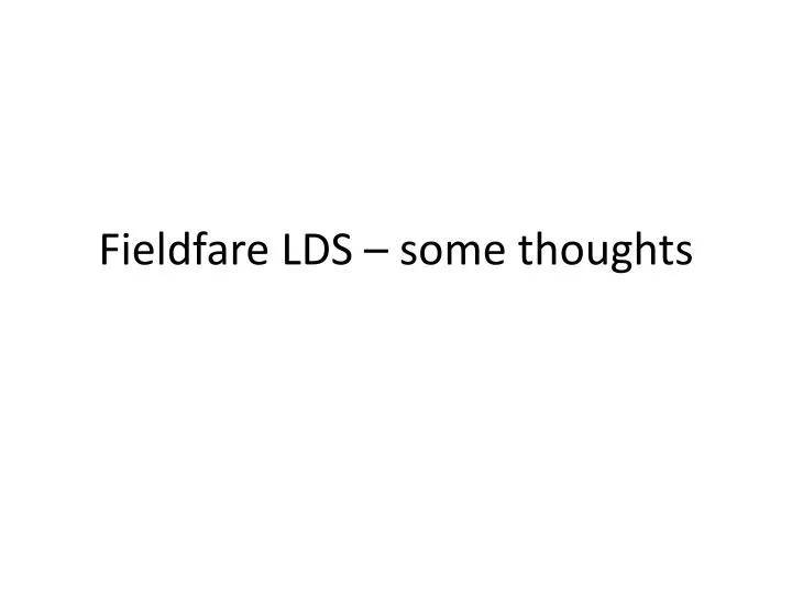 fieldfare lds some thoughts