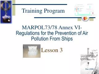 MARPOL73/78 Annex VI- Regulations for the Prevention of Air Pollution From Ships Lesson 3