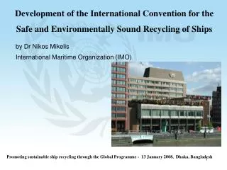 by Dr Nikos Mikelis International Maritime Organization (IMO)