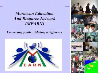 Moroccan Education And Resource Network (MEARN) Connecting youth ...Making a difference