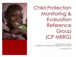 Child Protection Monitoring &amp; Evaluation Reference Group (CP MERG)