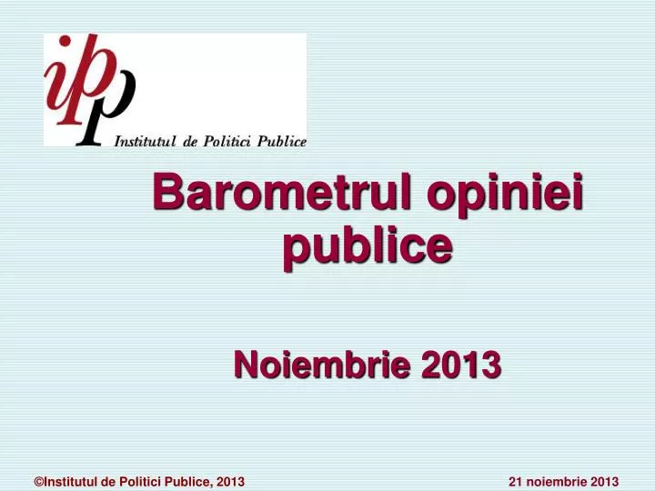 barometrul opinie i public e noiembrie 2013