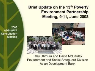 Brief Update on the 13 th Poverty Environment Partnership Meeting, 9-11, June 2008