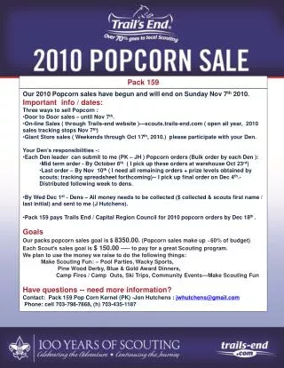 Our 2010 Popcorn sales have begun and will end on Sunday Nov 7 th 2010.