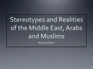 Stereotypes and Realities of the Middle East , Arabs and Muslims