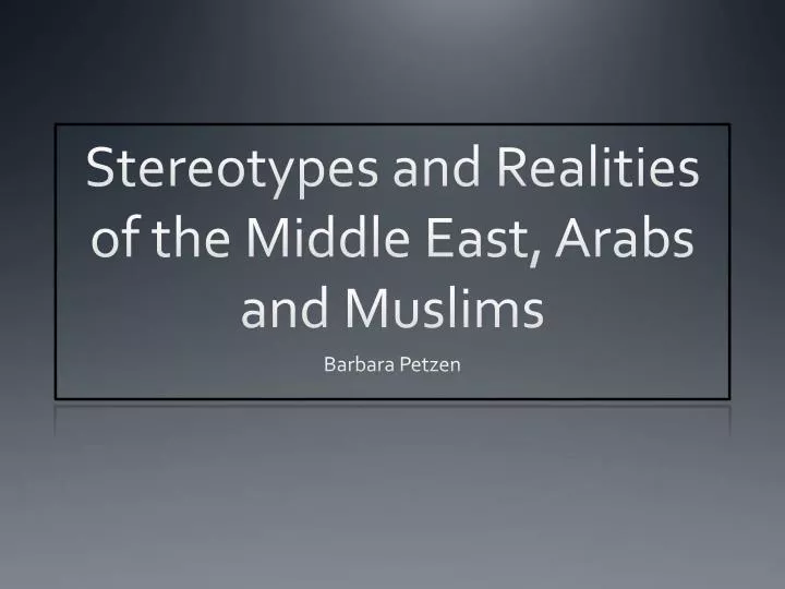 stereotypes and realities of the middle east arabs and muslims