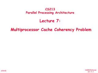 CS213 Parallel Processing Architecture Lecture 7: Multiprocessor Cache Coherency Problem