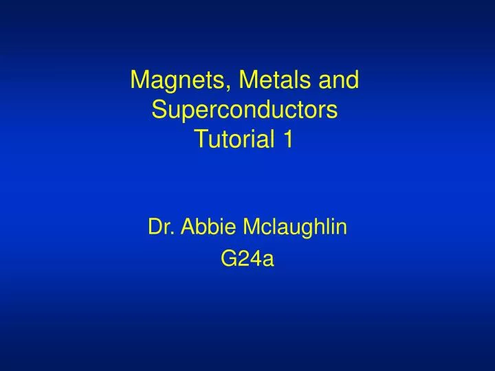 magnets metals and superconductors tutorial 1
