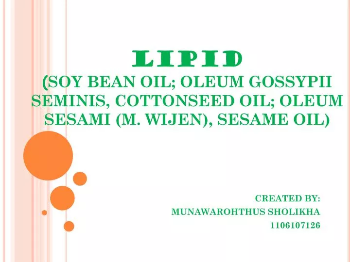 lipid soy bean oil oleum gossypii seminis cottonseed oil oleum sesami m wijen sesame oil