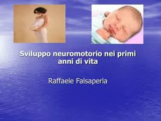 sviluppo neuromotorio nei primi anni di vita raffaele falsaperla