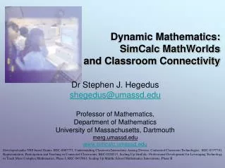 Dynamic Mathematics: SimCalc MathWorlds and Classroom Connectivity