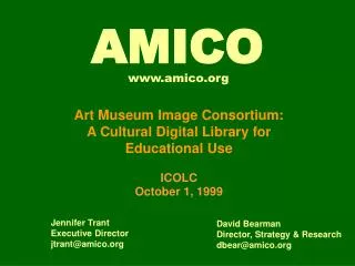 Art Museum Image Consortium: A Cultural Digital Library for Educational Use ICOLC October 1, 1999