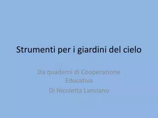 strumenti per i giardini del cielo