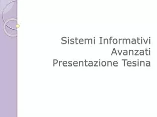 sistemi informativi avanzati presentazione tesina