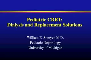 pediatric crrt dialysis and replacement solutions