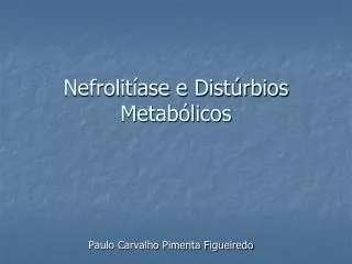 nefrolit ase e dist rbios metab licos