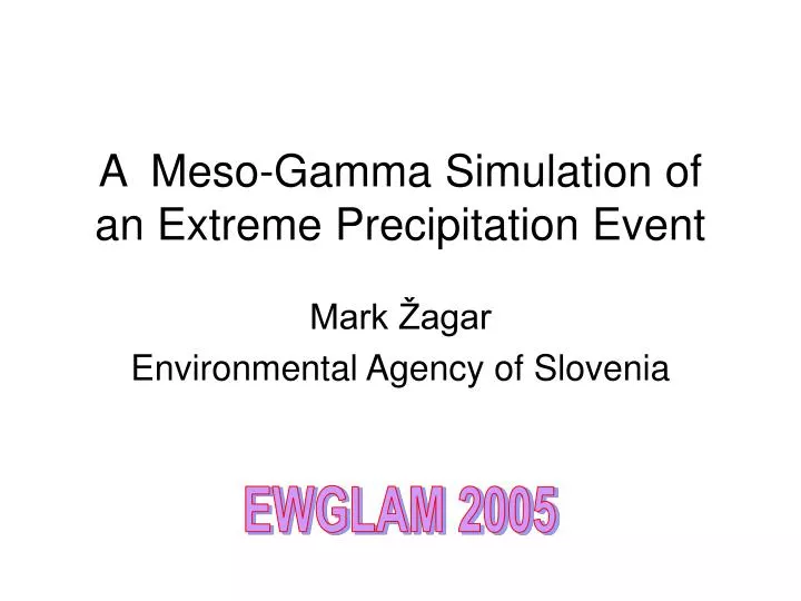 a meso gamma simulation of an extreme precipitation event