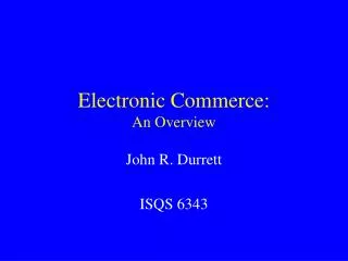 Electronic Commerce: An Overview