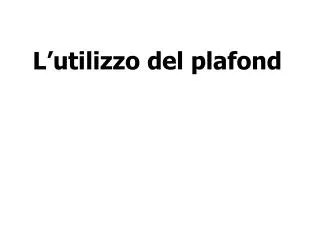 l utilizzo del plafond