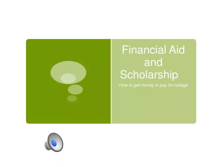 financial aid and scholarship