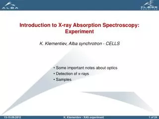 Introduction to X-ray Absorption Spectroscopy: Experiment K. Klementiev, Alba synchrotron - CELLS