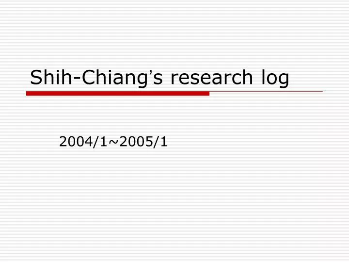shih chiang s research log