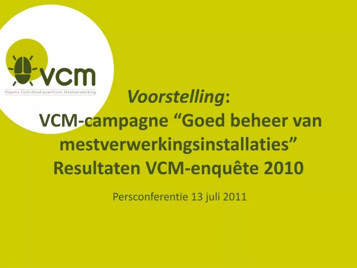 voorstelling vcm campagne goed beheer van mestverwerkingsinstallaties resultaten vcm enqu te 2010