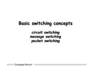 Basic switching concepts circuit switching message switching packet switching
