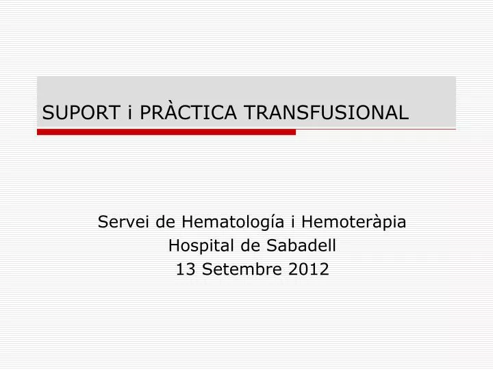 suport i pr ctica transfusional