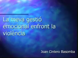 la meva gesti emocional enfront la viol ncia