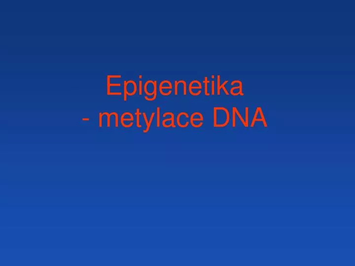 epigenetika metylace dna
