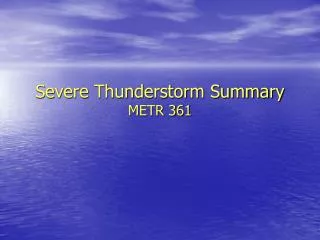 Severe Thunderstorm Summary METR 361