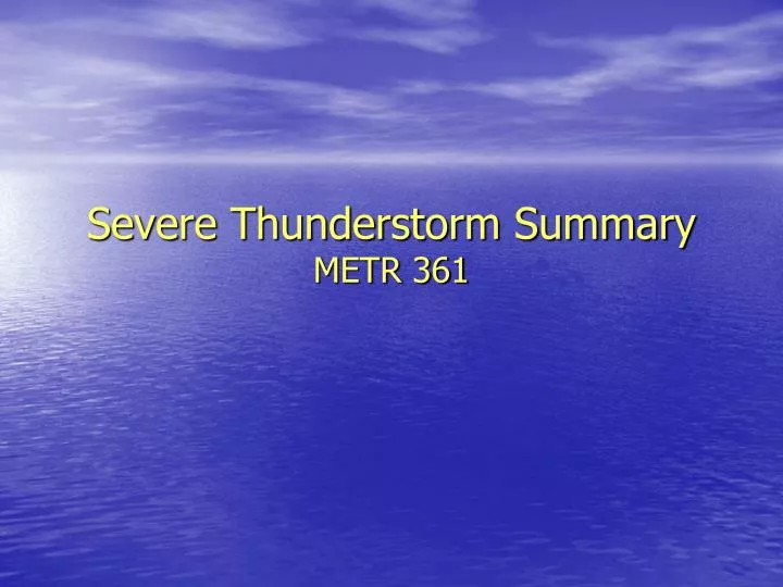 severe thunderstorm summary metr 361