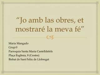 jo amb las obres et mostrar la meva f
