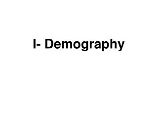 I- Demography