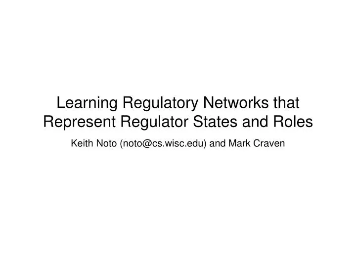 learning regulatory networks that represent regulator states and roles
