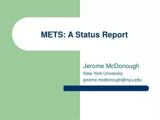 METS: A Status Report