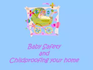 Baby Safety and Childproofing your home