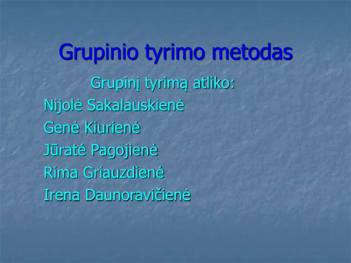 grupinio tyrimo metodas